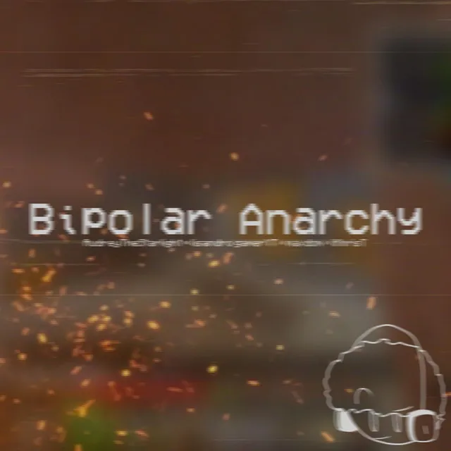 Bipolar Anarchy [with lisandro gamerYT & maxdom.]