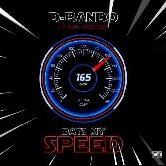 Dats My Speed by D-Bando