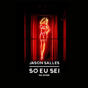 Só Eu Sei by Jason Salles