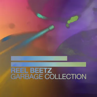 Garbage Collection by REEL BEETZ