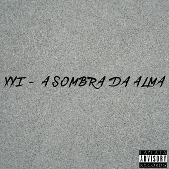 XXI - A Sombra da Alma by Lil Plata