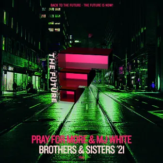 Brothers & Sisters '21 by MJ White