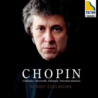 Chopin: 4 Ballades, Barcarolle, Fantaisie, Polonaise-Fantaisie by Sergei Edelmann