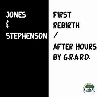 First Rebirth / After Hours by G.R.a.R.D. by Jones & Stephenson