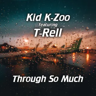 Through So Much by Kid K-Zoo