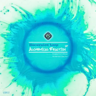 Alchemical Reaction EP by Recursion Loop