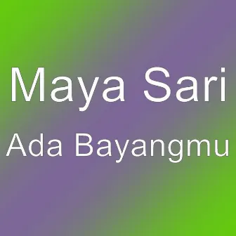 Ada Bayangmu by Maya Sari