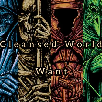 Want by Cleansed World