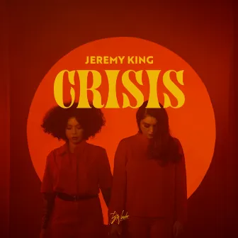 Crisis by Jeremy King