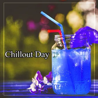 Chillout Day - Loosen Up, Chillex, Total Relaxation Cool Off, Summer Relax, Beach Party, Ambient Lounge, Chill Out Music, Lounge Summer by Cosmic Chill Out World