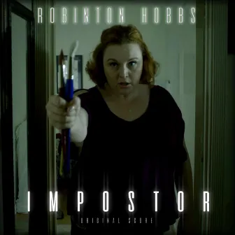 Impostor (Original Score) by Robinton Hobbs