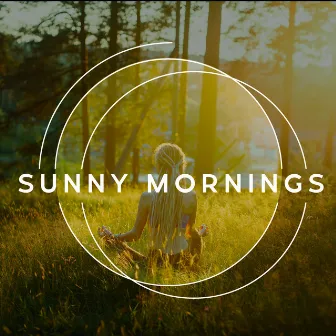 Sunny Mornings - Beautiful Piano Music & Guitar Songs for Perfect Starts a Day, Yoga Meditation and Relaxation by Relaxation Area