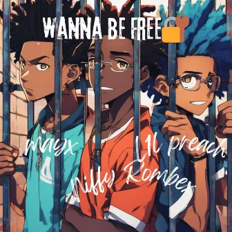 Wanna be free by l1l preach