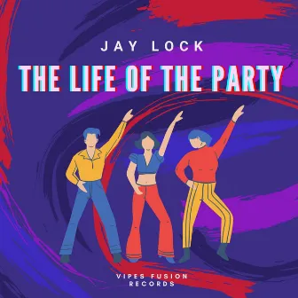 The Life Of The Party by Jay Lock