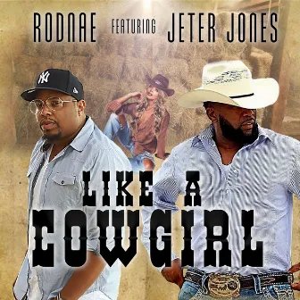 Like a Cowgirl by Rodnae