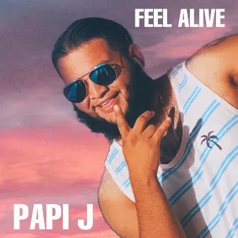 Feel Alive by PAPI J