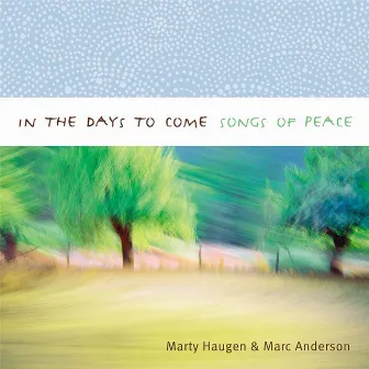 In the Days to Come - Songs of Peace by Marc Anderson