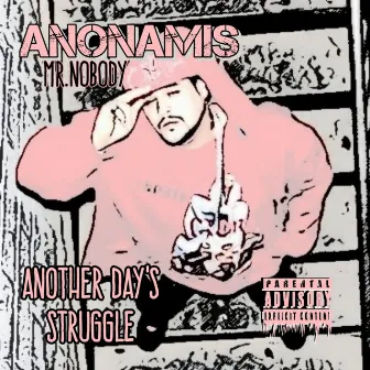 Another Day's Struggle by AnonAmis Mr.Nobody