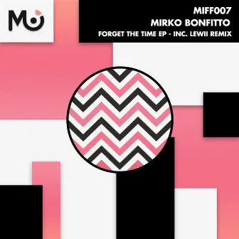 Forget The Time EP by Mirko Bonfitto