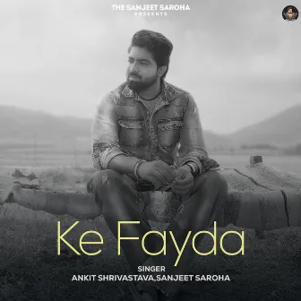 Ke Fayda by Ankit Shrivastava