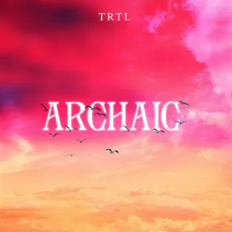 Archaic by 