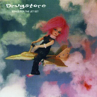 Songs for the Jet Set by Drugstore