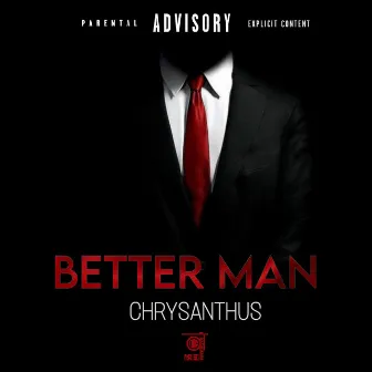 Better Man by Chrysanthus