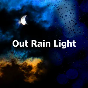 Out Rain Light by Baby Sleep Rain