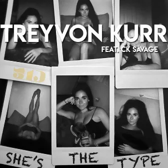 She's the type by Treyvon Kurr