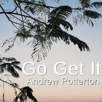 Go Get It by Andrew Potterton