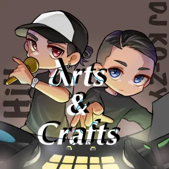 Arts & Crafts by DJ KO-ZY