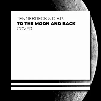 To the Moon & Back by D.E.P.