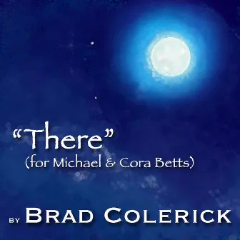 There by Brad Colerick