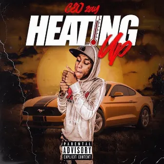 Heating Up by CEO ZAY