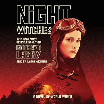 Night Witches [A Novel of World War II (Unabridged)] by Kathryn Lasky