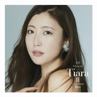 All About Tiara Ⅱ / Cover Songs Best by Tiara