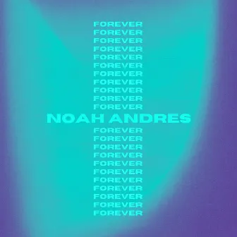 Forever by Noah Andres