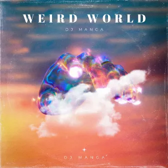 Weird World by Dj Manga