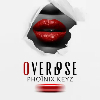 Overdose by Phoînix Keyz