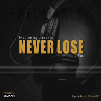 Never Lose by Fred Marley