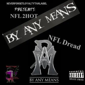 By Any Means by NFL 2hot