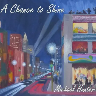 A Chance to Shine by Michael Hunter