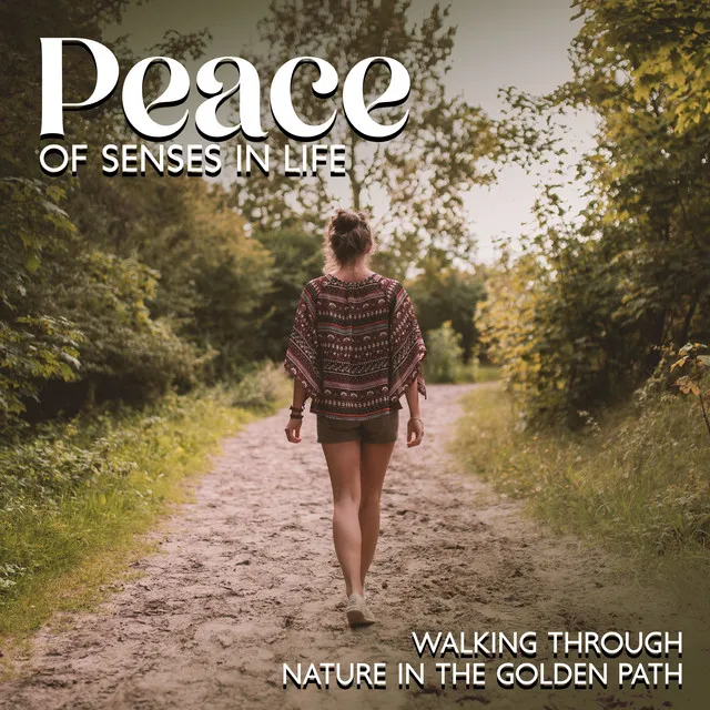 Peace Of Senses In Life: Walking Through Nature In The Golden Path