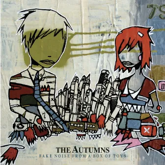 Fake Noise from a Box of Toys by The Autumns