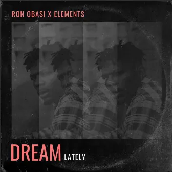 Dream Lately by Elements