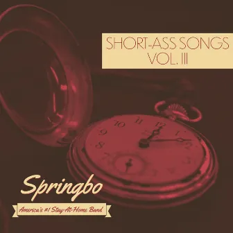 Short-Ass Songs: Vol. 3 by Springbo