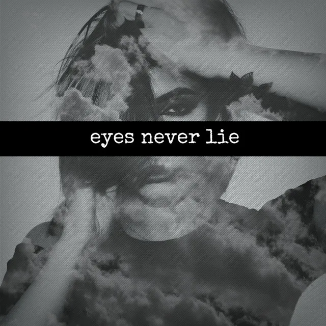 Eyes Never Lie