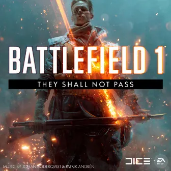 Battlefield 1: They Shall Not Pass (Original Soundtrack) by Johan Söderqvist