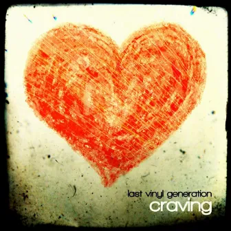 Craving by Last Vinyl Generation