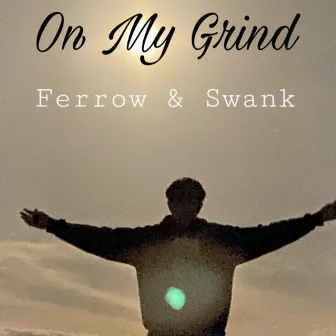 On My Grind by Ferrow